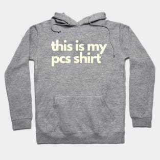 This Is My PCS SHIRT Hoodie